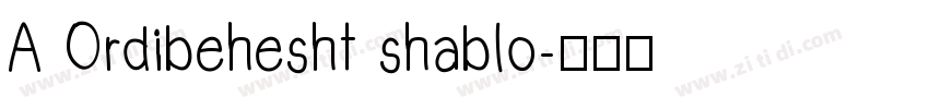 A Ordibehesht shablo字体转换